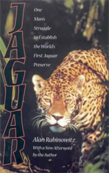 JAGUAR. ONE MAN'S STRUGGLE TO STABLISH THE WORLD'S FIRST JAGUAR PRESERVE. 2ND ED. 1