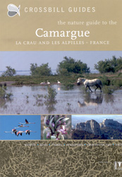 CROSSBILL GUIDES. THE NATURE GUIDE TO THE CAMARGUE, LA CRAU AND LES ALPILLES-FRANCE 1