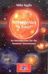 ASTROPHYSICS IS EASY! AN INTRODUCTION FOR THE AMATEUR ASTRONOMER 1