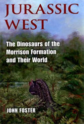 JURASSIC WEST. THE DINOSAURS OF THE MORRISON FORMATION AND THEIR WORLD 1