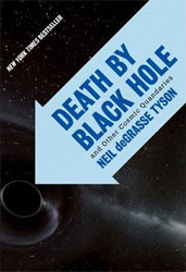 DEATH BY BLACK HOLE. AND OTHER COSMIC QUANDARIES 1
