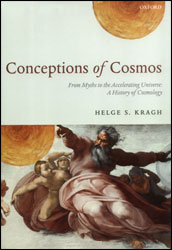CONCEPTIONS OF COSMOS FROM MYTHS TO THE ACCELERATING UNIVERSE. A HISTORY OF COSMOLOGY 1