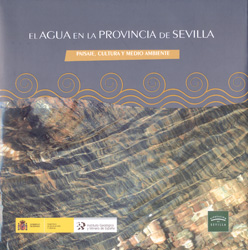 EL AGUA EN LA PROVINCIA DE SEVILLA. PAISAJE, CULTURA Y MEDIO AMBIENTE 1