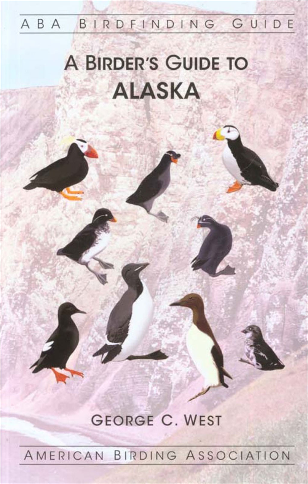A BIRDER'S GUIDE TO ALASKA. ABA BIRDFINDING GUIDE 1
