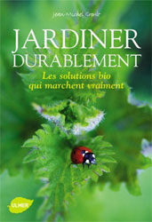 JARDINER DURABLEMENT. LES SOLUTIONS BIO QUI MARCHENT VRAIMENT 1