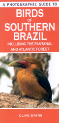 A PHOTOGRAPHIC GUIDE TO BIRDS OF SOUTHERN BRAZIL INCLUDING THE PANTANAL AND ATLANTIC FOREST 1