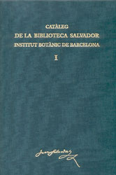 CATÀLEG DE LA BIBLIOTECA SALVADOR . INSTITUT BOTÀNIC DE BARCELONA VOL. 1-2 1