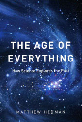 THE AGE OF EVERYTHING. HOW SCIENCE EXPLORES THE PAST 1