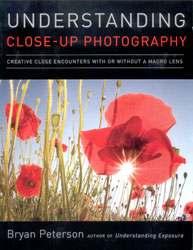 UNDERSTANDING CLOSE-UP PHOTOGRAPHY. CREATIVE CLOSE ENCOUNTERS WITH OR WITHOUT A MACRO LENS 1