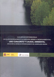 LAS AGUAS SUBTERRÁNEAS EN LA INVESTIGACIÓN Y LA GESTIÓN HÍDRICA MEDIOAMBIENTAL. USO CONJUNTO Y CAUDAL AMBIENTAL 1