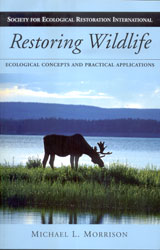 RESTORING WILDLIFE. ECOLOGICAL CONCEPTS AND PRACTICAL APPLICATIONS 1