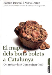 EL MAPA DELS BONS BOLETS A CATALUNYA. ON TROBAR-LOS? COM CUINAR-LOS? 2