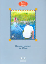CONSERVACIÓN DE RÍOS. GUÍAS PRÁCTICAS VOLUNTARIADO AMBIENTAL 1