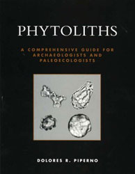 PHYTOLITHS: A COMPREHENSIVE GUIDE FOR ARCHAEOLOGISTS AND PALEOECOLOGISTS 1