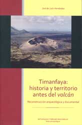 TIMANFAYA: HISTORIA Y TERRITORIO ANTES DEL VOLCÁN. RECONSTRUCCIÓN ARQUEOLÓGICA Y DOCUMENTAL 1