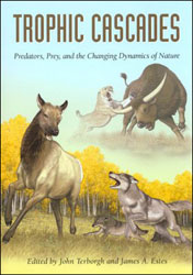 TROPHIC CASCADES: PREDATORS, PREY AND THE CHANGING DYNAMICS OF NATURE 1
