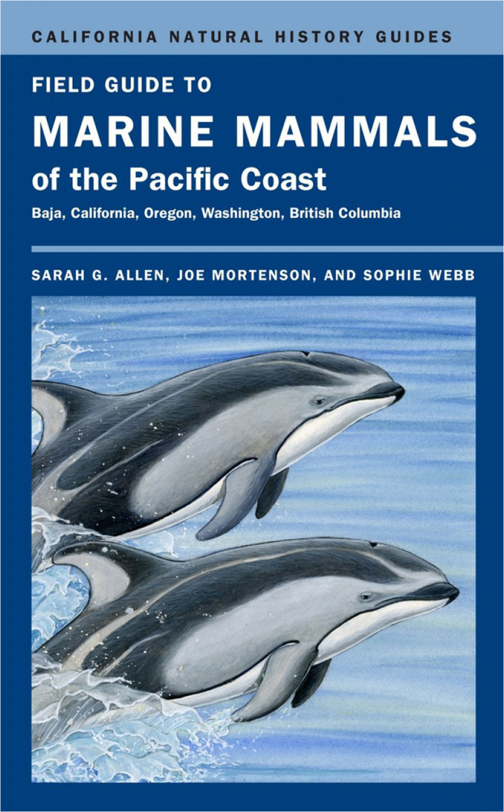 FIELD GUIDE TO MARINE MAMMALS OF THE PACIFIC COAST. BAJA, CALIFORNIA, OREGON, WASHINGTON, BRITISH COLUMBIA 1