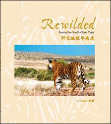 REWILDED. SAVING THE SOUTH CHINA TIGER 1