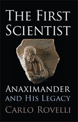 THE FIRST SCIENTIST. ANAXIMANDER AND HIS LEGACY 1