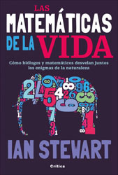 LAS MATEMÁTICAS DE LA VIDA. CÓMO BIÓLOGOS Y MATEMÁTICOS DESVELAN JUNTOS LOS ENIGMAS DE LA NATURALEZA 1