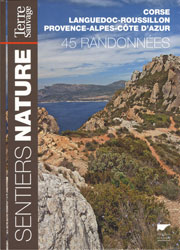 SENTIERS NATURE. 45 RANDONNÉES. CORSE, LANGUEDOC-ROUSSILLON, PROVENCE-ALPES-COTE D'AZUR 1