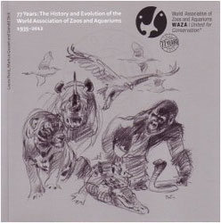 77 YEARS. THE HISTORY AND EVOLUTION OF THE WORLD ASSOCIATION OF ZOOS AND AQUARIUMS 1935-2012 1