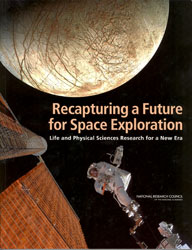RECAPTURING A FUTURE FOR SPACE EXPLORATION. LIFE AND PHYSICAL SCIENCES RESEARCH FOR A NEW ERA 1