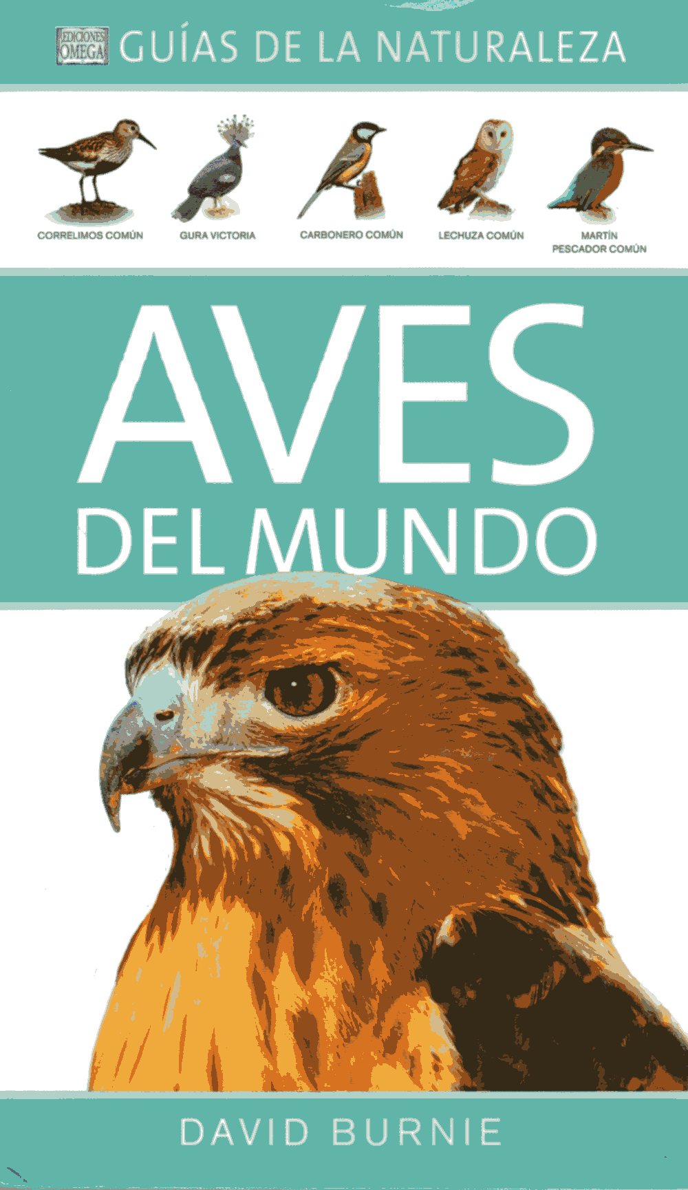 GUÍAS DE LA NATURALEZA. AVES DEL MUNDO 1