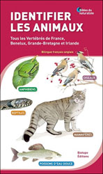 IDENTIFIER LES ANIMAUX. TOUS LES VERTÉBRÉS DE FRANCE, BENELUX, GRANDE-BRETAGNE ET IRLANDE 1