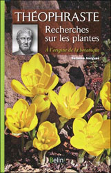 THÉOPHRASTE RECHERCHES SUR LES PLANTES. À L'ORIGINE DE LA BOTANIQUE 1