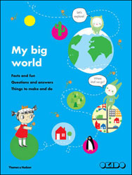 MY BIG WORLD. FACTS AND FUN. QUESTIONS AND ANSWERS. THINGS TO MAKE AND DO. 1