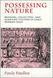 POSSESSING NATURE: MUSEUMS COLLECTING AND SCIENTIFIC CULTURE IN EARLY ITALY 1
