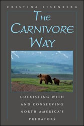 THE CARNIVORE WAY. COEXISTING WITH AND CONSERVING NORTH AMERICA'S PREDATORS 1