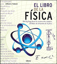 EL LIBRO DE LA FÍSICA. DEL BIG BANG HASTA LA RESURRECCIÓN CUÁNTICA, 250 HITOS DE LA HISTORIA DE LA FÍSICA 1