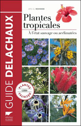 PLANTES TROPICALES. À L'ÉTAT SAUVAGE OU ACCLIMATÉES 1