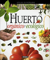 ATLAS ILUSTRADO EL HUERTO ORGÁNICO Y ECOLÓGICO 1