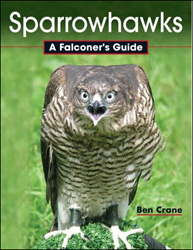 SPARROWHAWKS-A FALCONER'S GUIDE 1
