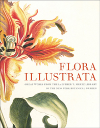 FLORA ILLUSTRATA. GREAT WORKS FROM THE LUESTHER T. MERTZ LIBRARY OF THE NEW YORK BOTANICAL GARDEN 1