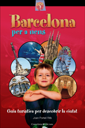 BARCELONA PER A NENS. GUIA TURÍSTICA PER DESCOBRIR LA CIUTAT 1