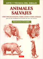 ANIMALES SALVAJES. CÓMO DIBUJAR ELEFANTES, TIGRES, LEONES Y OTROS ANIMALES 1