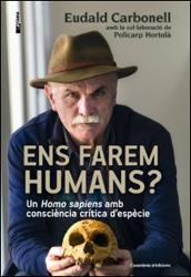 ENS FAREM HUMANS? UN HOMO SAPIENS AMB CONSCIÈNCIA CRÍTICA D'ESPÈCIE 1
