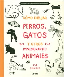 CÓMO DIBUJAR PERROS, GATOS Y OTROS IMPRESIONANTES ANIMALES 1