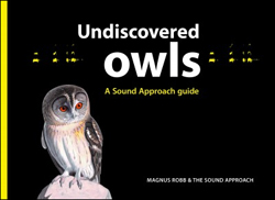 UNDISCOVERED OWLS. A SOUND APPROACH GUIDE 1
