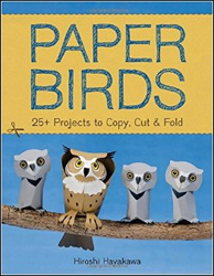 PAPER BIRDS. 25+ PROJECTS TO COPY, CUT &AMP; FOLD 1