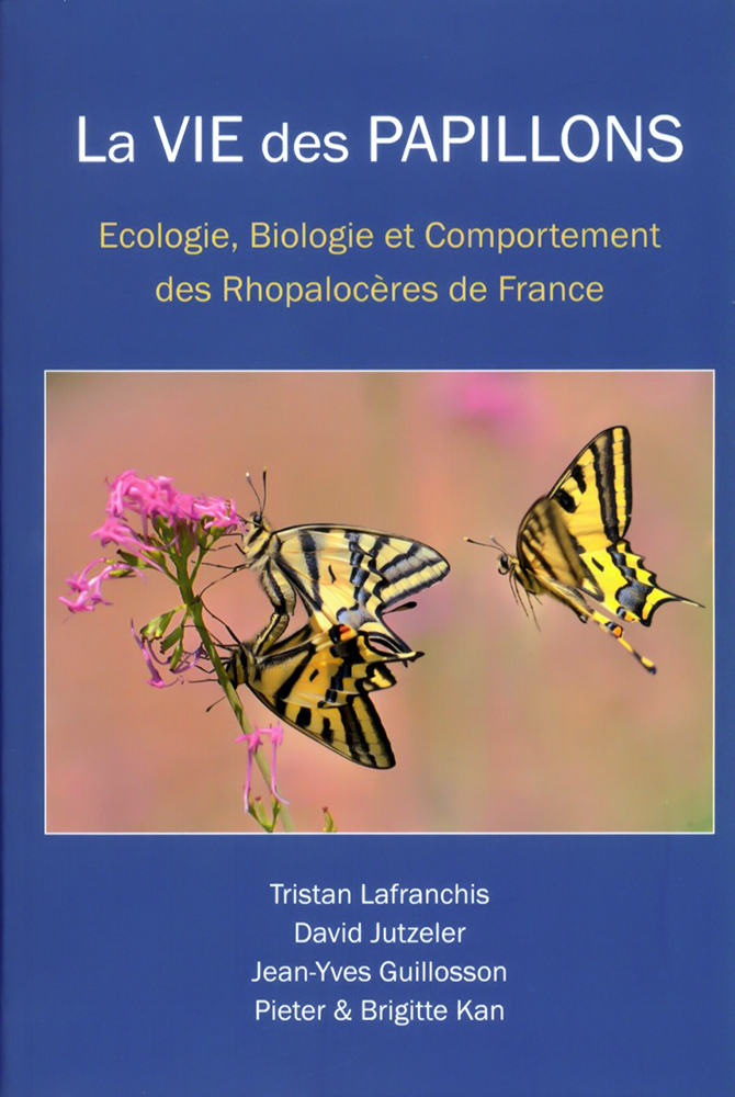 LA VIE DES PAPILLONS. ECOLOGIE, BIOLOGIE ET COMPORTEMENT DES RHOPALOCERES DE FRANCE 1