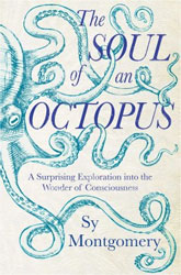 THE SOUL OF AN OCTOPUS. A SURPRISING EXPLORATION INTO THE WONDER OF CONSCIOUSNESS 1