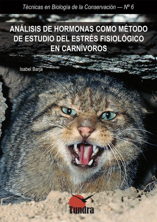 ANÁLISIS DE HORMONAS COMO MÉTODO DE ESTUDIO DEL ESTRÉS FISIOLÓGICO EN CARNÍVOROS. TECNICAS EN BIOLOGÍA DE LA CONSERVACIÓN Nº 6 1