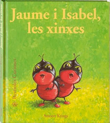 JAUME I ISABEL, LES XINXES. BESTIOLES CURIOSES 1