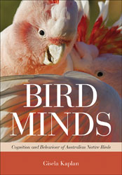 BIRD MINDS. COGNITION AND BEHAVIOUR OF AUSTRALIAN NATIVE BIRDS 1