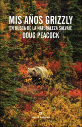 MIS AÑOS GRIZZLY. EN BUSCA DE LA NATURALEZA SALVAJE 1